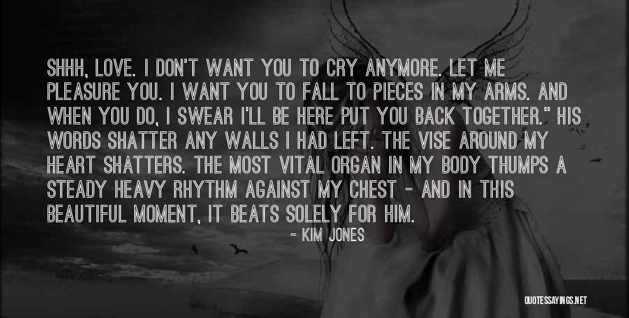 I Can't Cry Anymore Quotes By Kim Jones