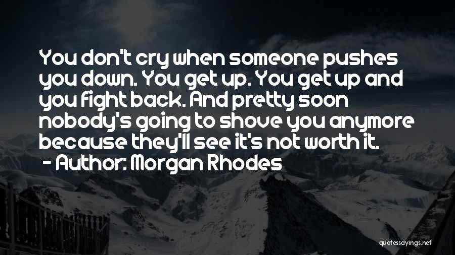 I Can't Cry Anymore Quotes By Morgan Rhodes