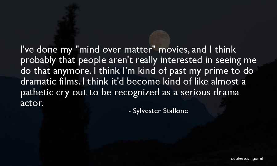 I Can't Cry Anymore Quotes By Sylvester Stallone