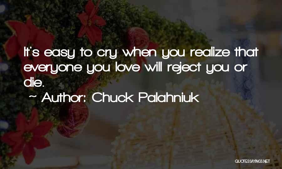 I Can't Cry No More Quotes By Chuck Palahniuk
