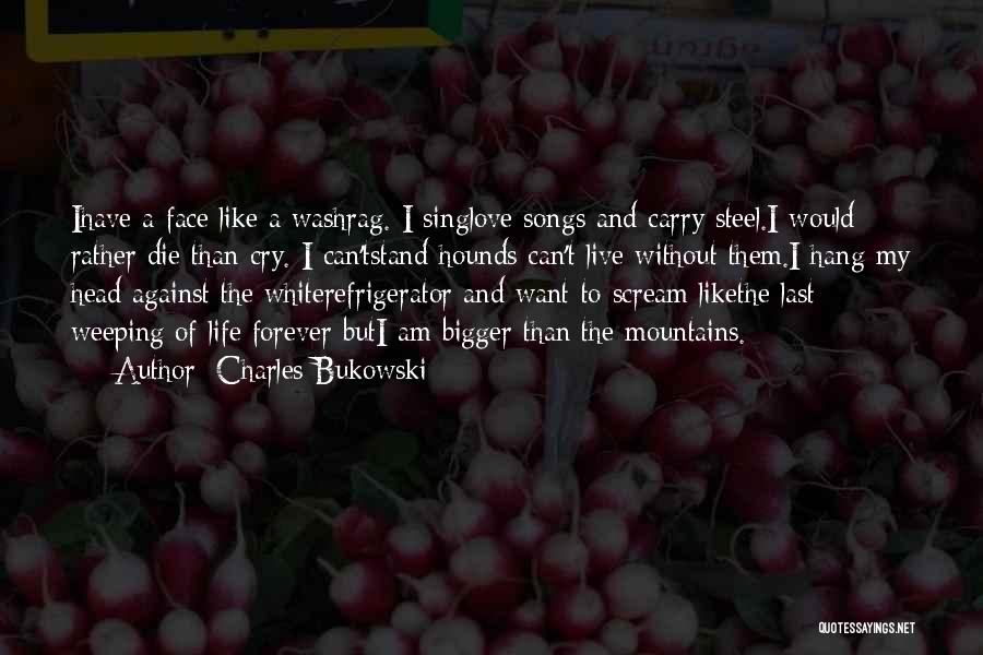 I Can't Cry Quotes By Charles Bukowski