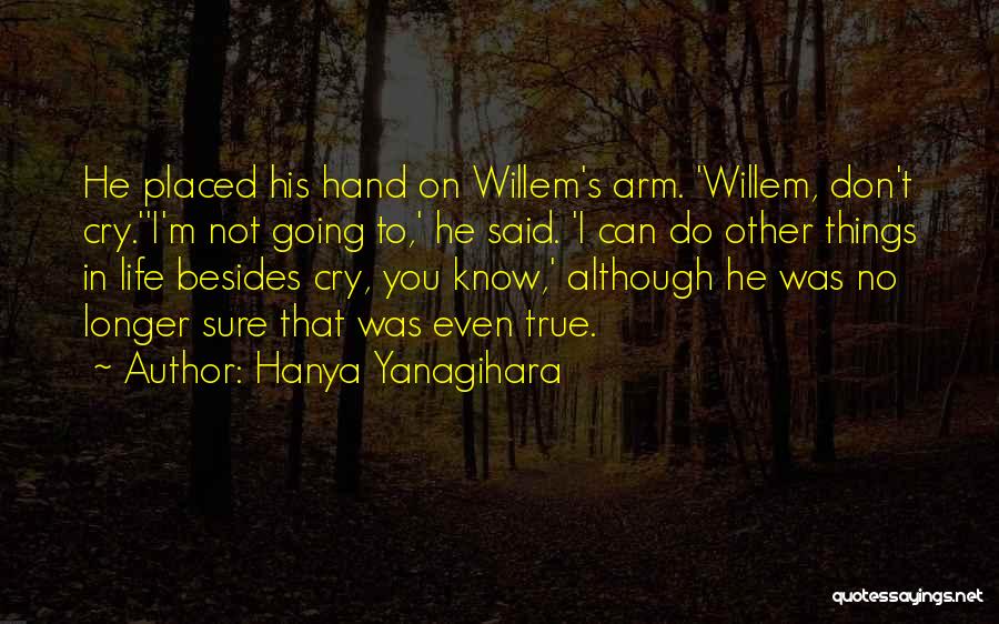 I Can't Cry Quotes By Hanya Yanagihara