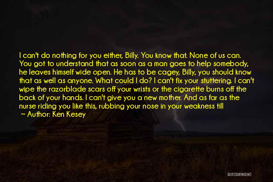 I Can't Do Anything Quotes By Ken Kesey