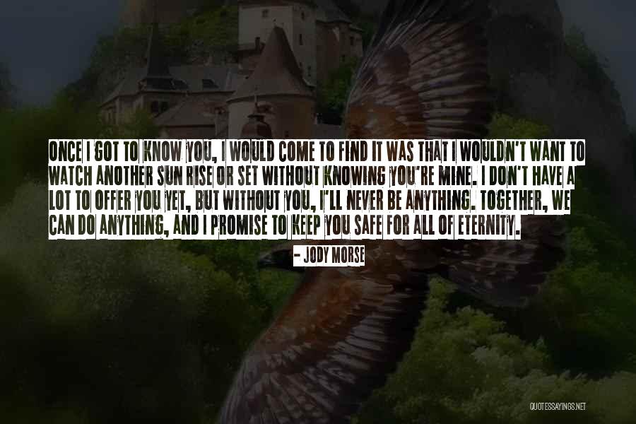 I Can't Do Anything Without You Quotes By Jody Morse