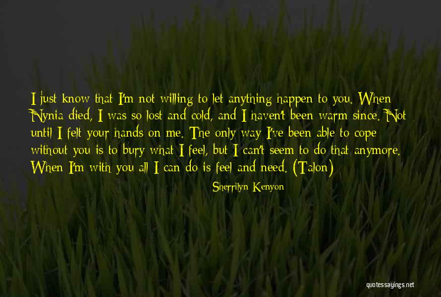 I Can't Do Anything Without You Quotes By Sherrilyn Kenyon