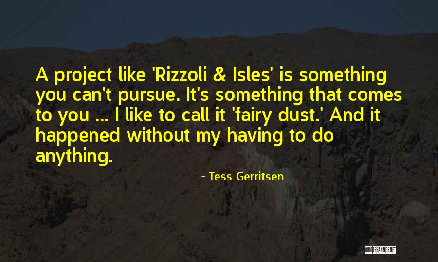 I Can't Do Anything Without You Quotes By Tess Gerritsen