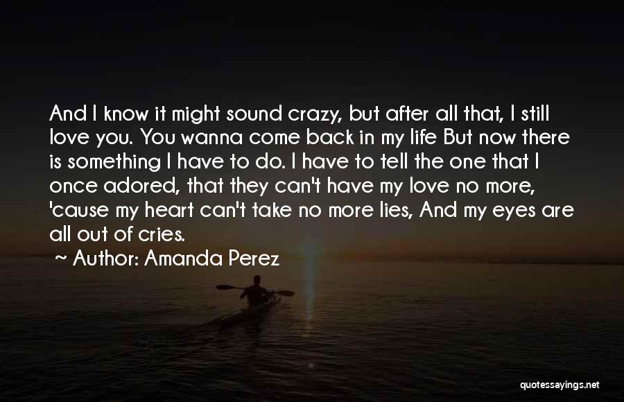 I Can't Do It No More Quotes By Amanda Perez