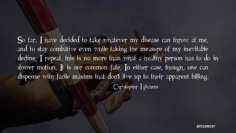 I Can't Do It No More Quotes By Christopher Hitchens I Can't Do It No More Quotes By Christopher Hitchens
