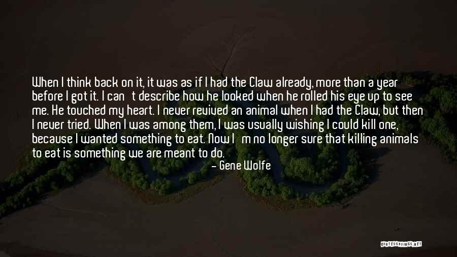 I Can't Do It No More Quotes By Gene Wolfe I Can't Do It No More Quotes By Gene Wolfe