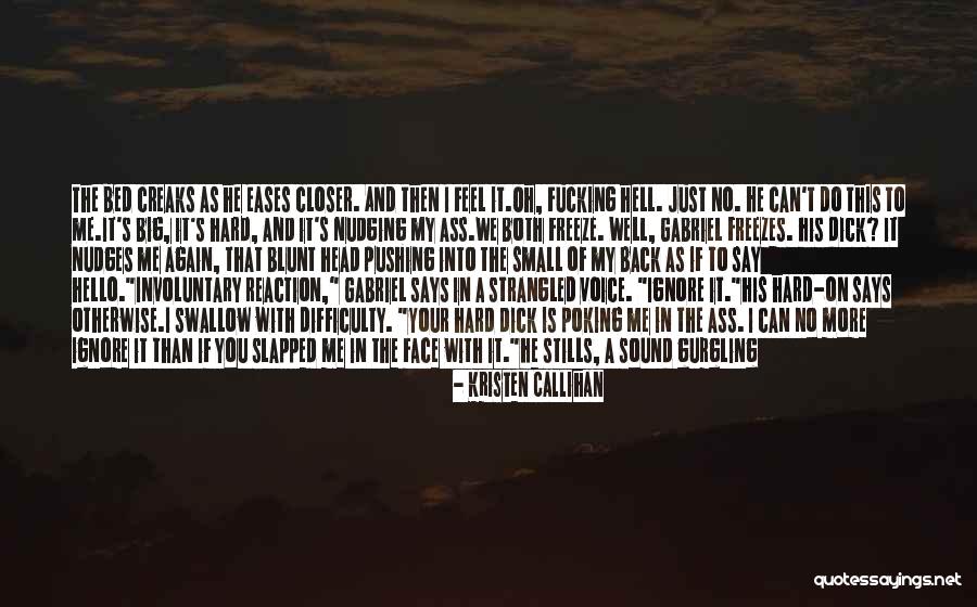 I Can't Do It No More Quotes By Kristen Callihan I Can't Do It No More Quotes By Kristen Callihan