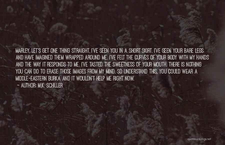 I Can't Do Nothing Right Quotes By M.K. Schiller