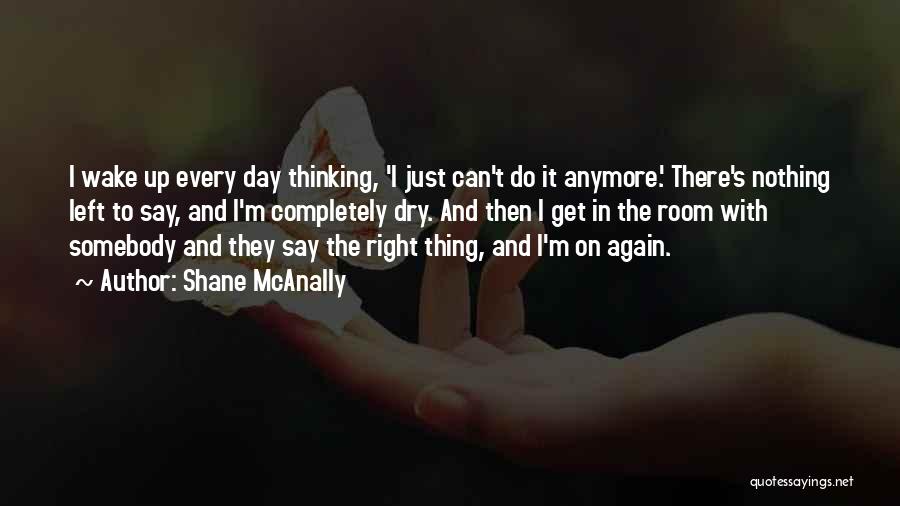 I Can't Do Nothing Right Quotes By Shane McAnally