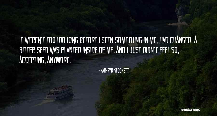 I Can't Do This Anymore Depression Quotes By Kathryn Stockett I Can't Do This Anymore Depression Quotes By Kathryn Stockett