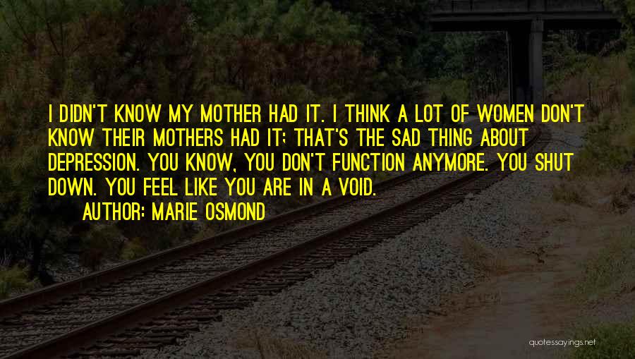 I Can't Do This Anymore Depression Quotes By Marie Osmond