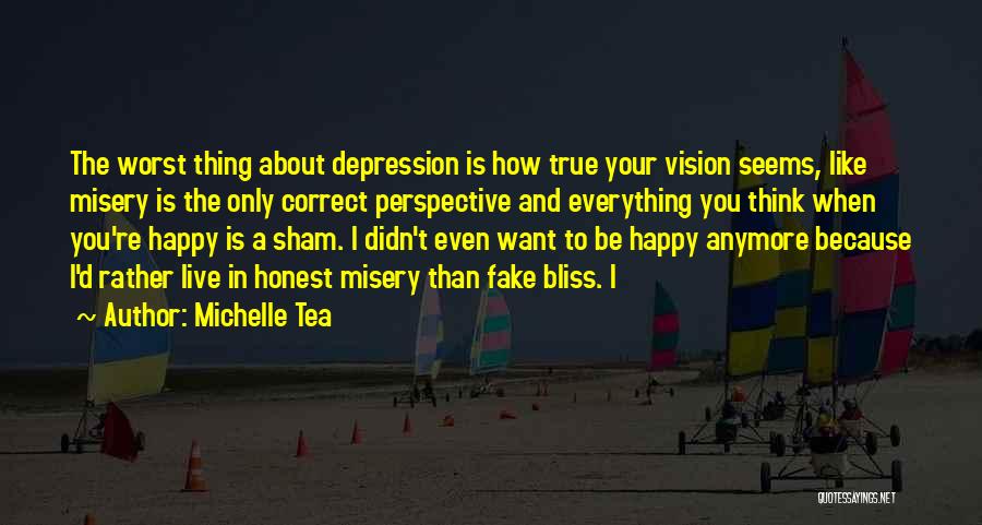 I Can't Do This Anymore Depression Quotes By Michelle Tea