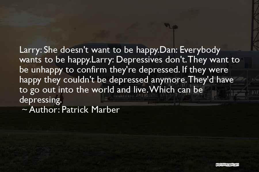 I Can't Do This Anymore Depression Quotes By Patrick Marber