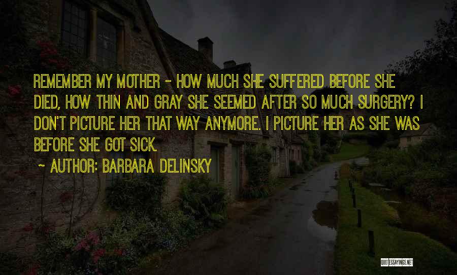 I Can't Do This Anymore Picture Quotes By Barbara Delinsky