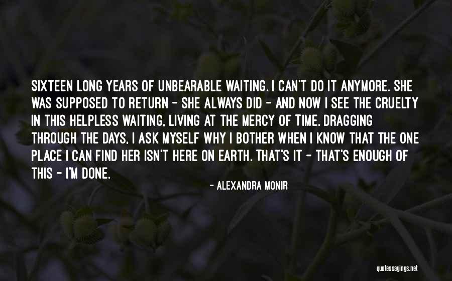 I Can't Do This Anymore Quotes By Alexandra Monir I Can't Do This Anymore Quotes By Alexandra Monir