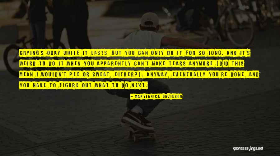 I Can't Do This Anymore Quotes By MaryJanice Davidson I Can't Do This Anymore Quotes By MaryJanice Davidson