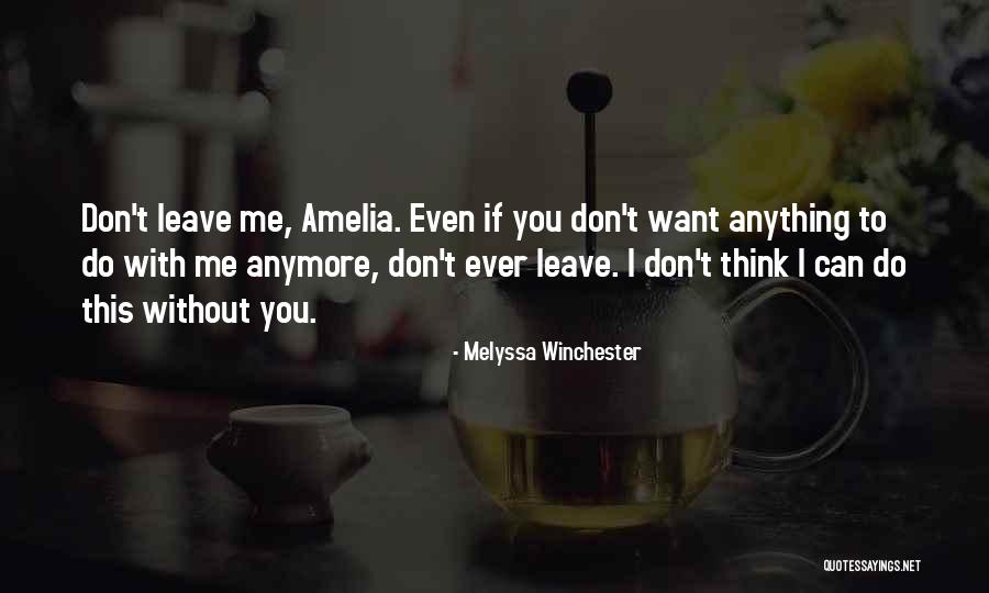 I Can't Do This Anymore Quotes By Melyssa Winchester