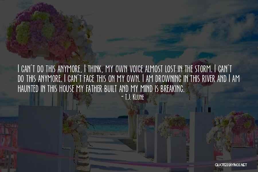 I Can't Do This Anymore Quotes By T.J. Klune I Can't Do This Anymore Quotes By T.J. Klune