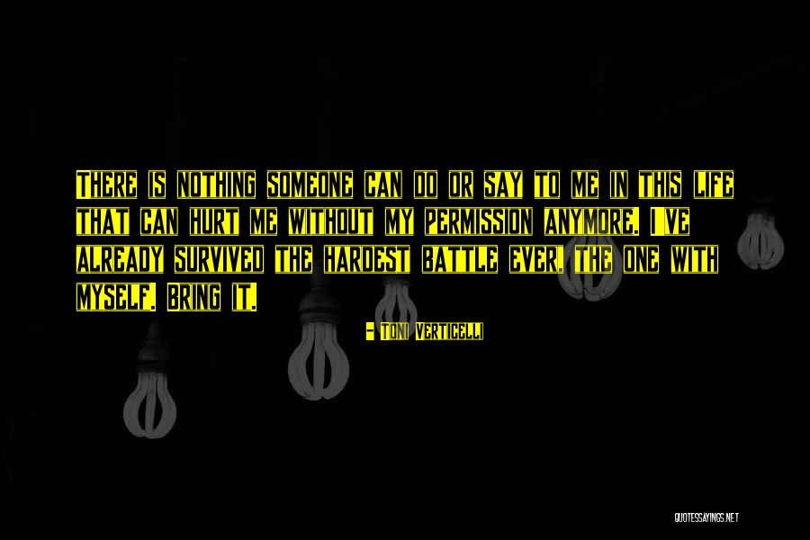 I Can't Do This Anymore Quotes By Toni Verticelli I Can't Do This Anymore Quotes By Toni Verticelli