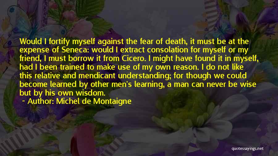 I Can't Do This By Myself Quotes By Michel De Montaigne