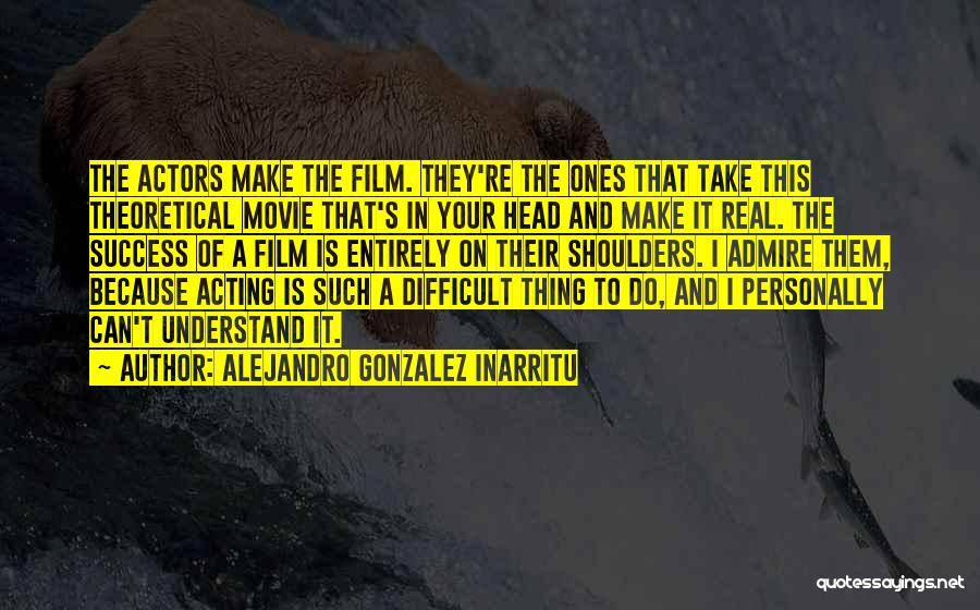 I Can't Do This Movie Quotes By Alejandro Gonzalez Inarritu