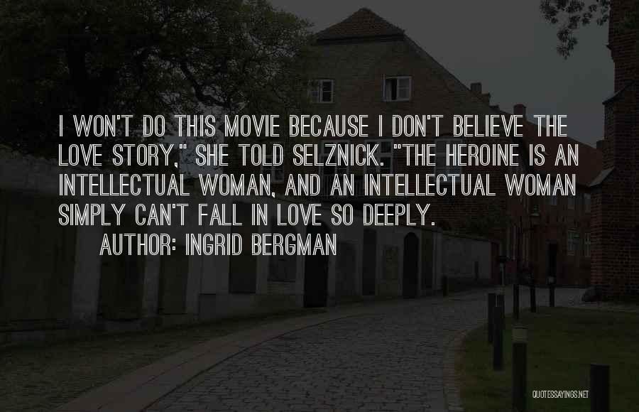 I Can't Do This Movie Quotes By Ingrid Bergman