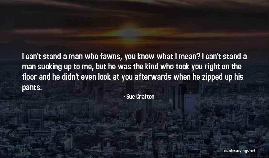 I Can't Even Look At You Quotes By Sue Grafton I Can't Even Look At You Quotes By Sue Grafton