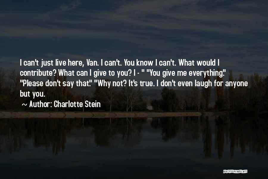 I Can't Even Quotes By Charlotte Stein