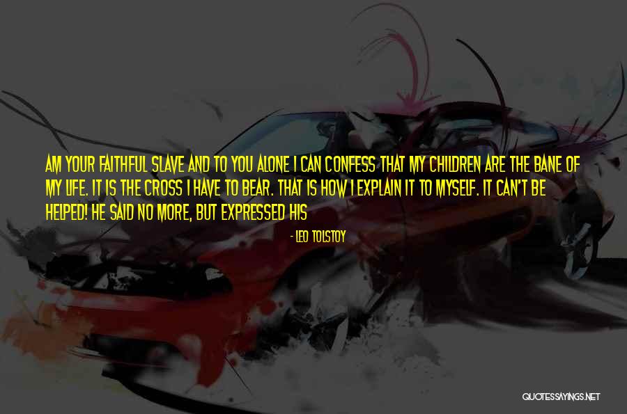 I Can't Explain Myself Quotes By Leo Tolstoy I Can't Explain Myself Quotes By Leo Tolstoy
