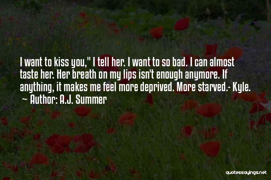 I Can't Feel Anymore Quotes By A.J. Summer