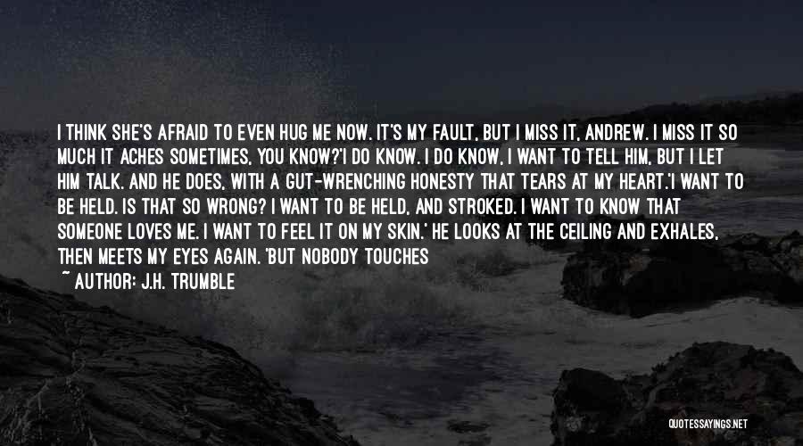 I Can't Feel Anymore Quotes By J.H. Trumble