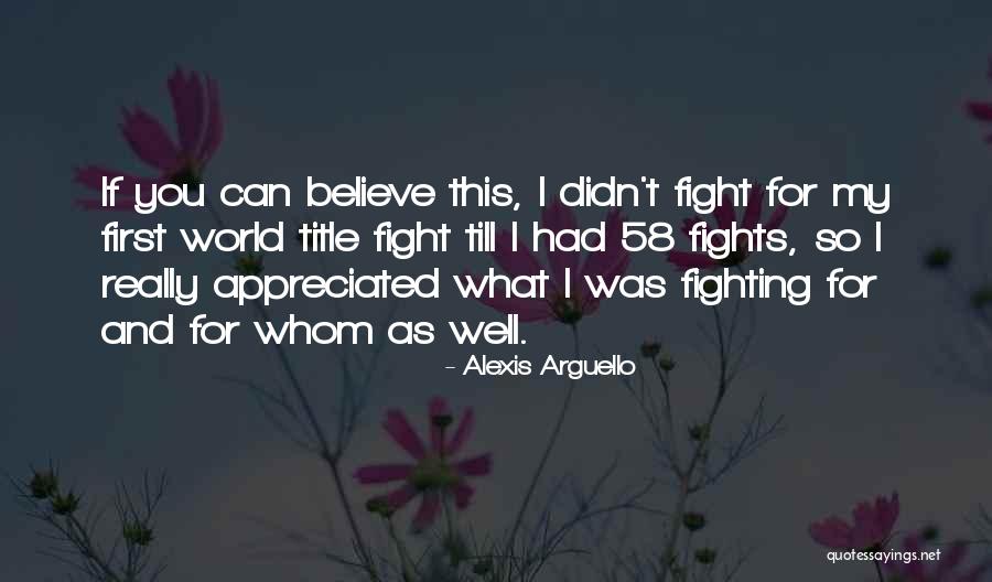 I Can't Fight For You Quotes By Alexis Arguello I Can't Fight For You Quotes By Alexis Arguello