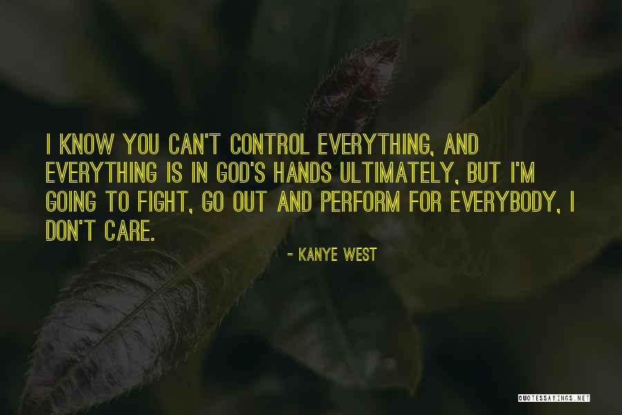I Can't Fight For You Quotes By Kanye West I Can't Fight For You Quotes By Kanye West