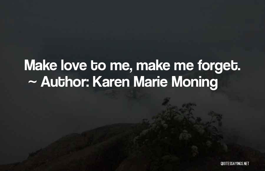 I Cant Forget U Love Quotes By Karen Marie Moning
