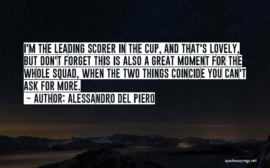 I Can't Forget You Quotes By Alessandro Del Piero