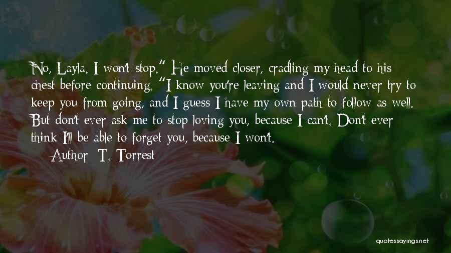 I Can't Forget You Quotes By T. Torrest