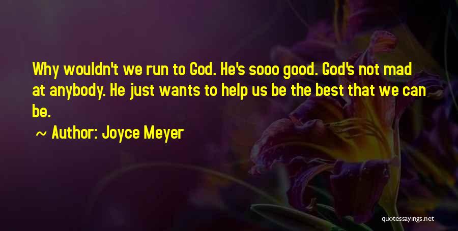 I Can't Get Mad At You Quotes By Joyce Meyer