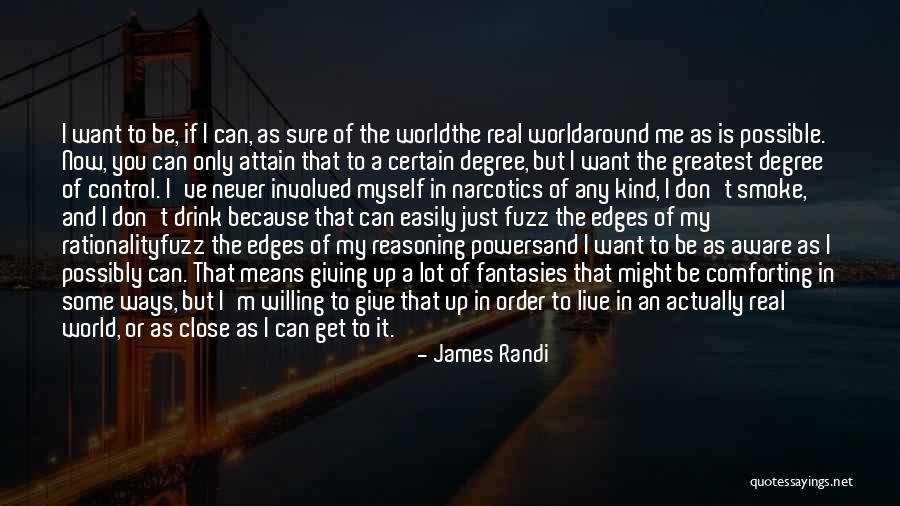 I Can't Give You The World Quotes By James Randi