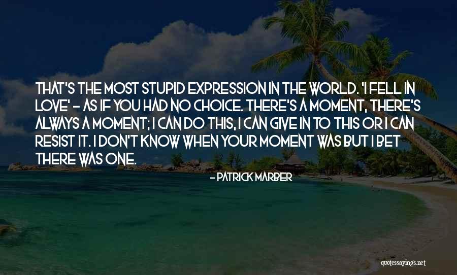 I Can't Give You The World Quotes By Patrick Marber