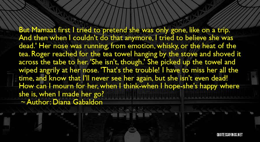 I Can't Go On Anymore Quotes By Diana Gabaldon