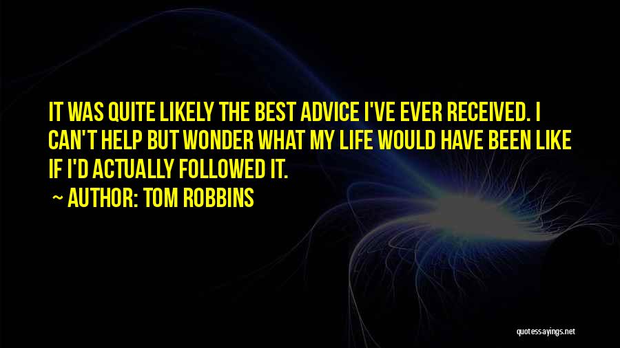 I Can't Help But Wonder Quotes By Tom Robbins