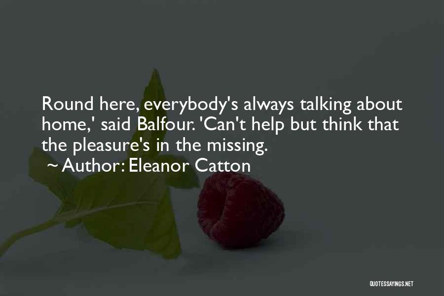 I Can't Help Missing You Quotes By Eleanor Catton