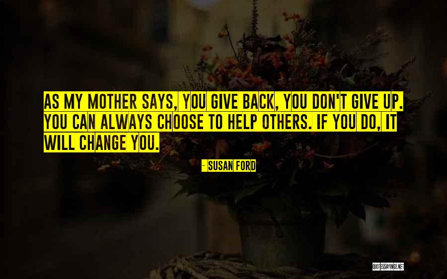 I Cant Help You If You Dont Help Yourself Quotes By Susan Ford I Cant Help You If You Dont Help Yourself Quotes By Susan Ford