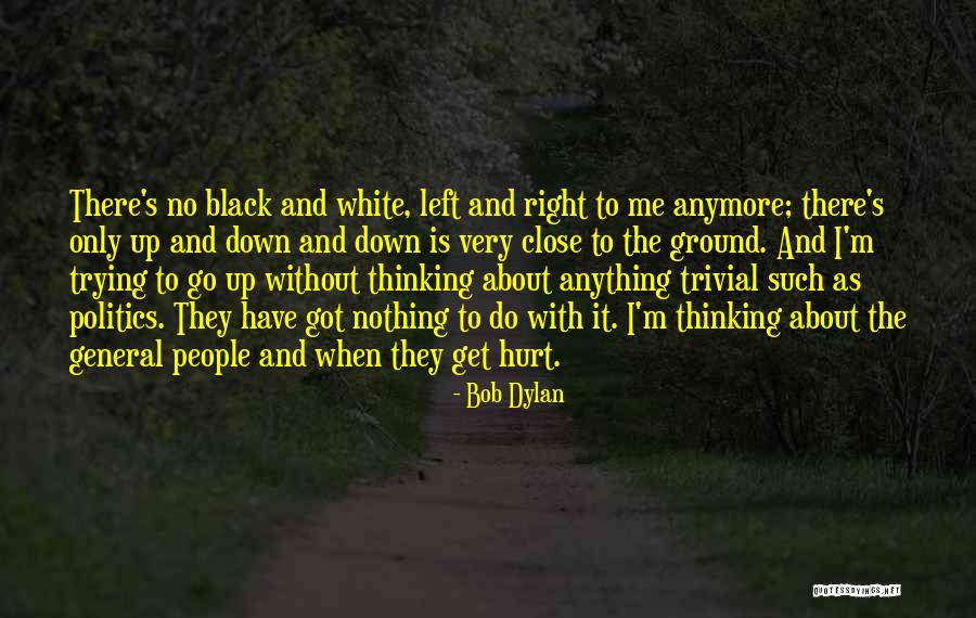 I Can't Hurt You Anymore Quotes By Bob Dylan I Can't Hurt You Anymore Quotes By Bob Dylan