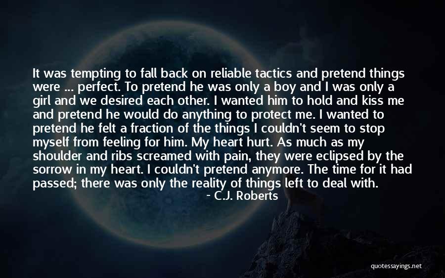 I Can't Hurt You Anymore Quotes By C.J. Roberts I Can't Hurt You Anymore Quotes By C.J. Roberts
