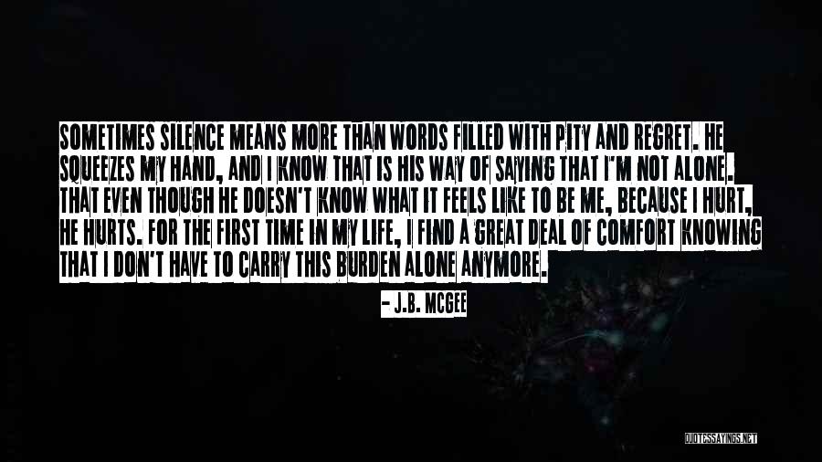 I Can't Hurt You Anymore Quotes By J.B. McGee I Can't Hurt You Anymore Quotes By J.B. McGee