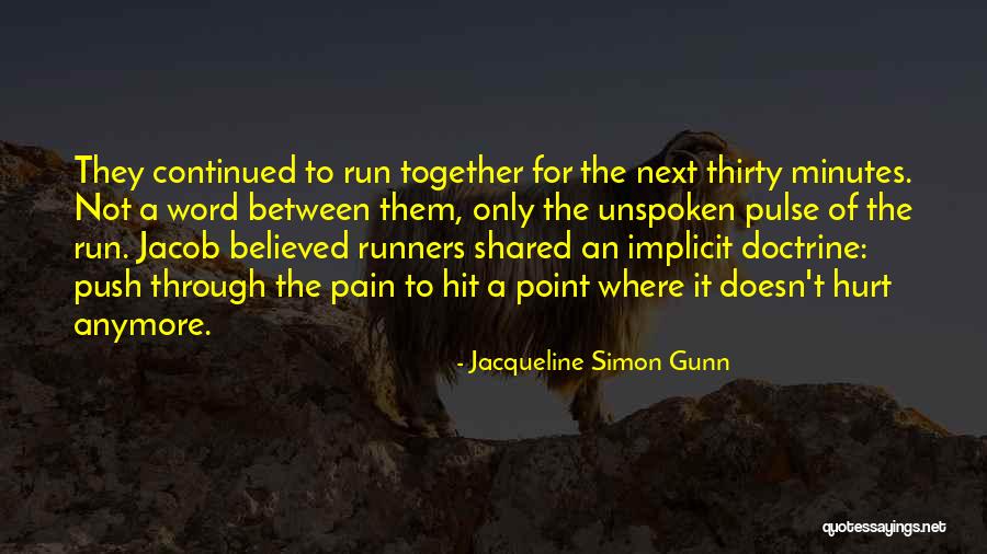 I Can't Hurt You Anymore Quotes By Jacqueline Simon Gunn